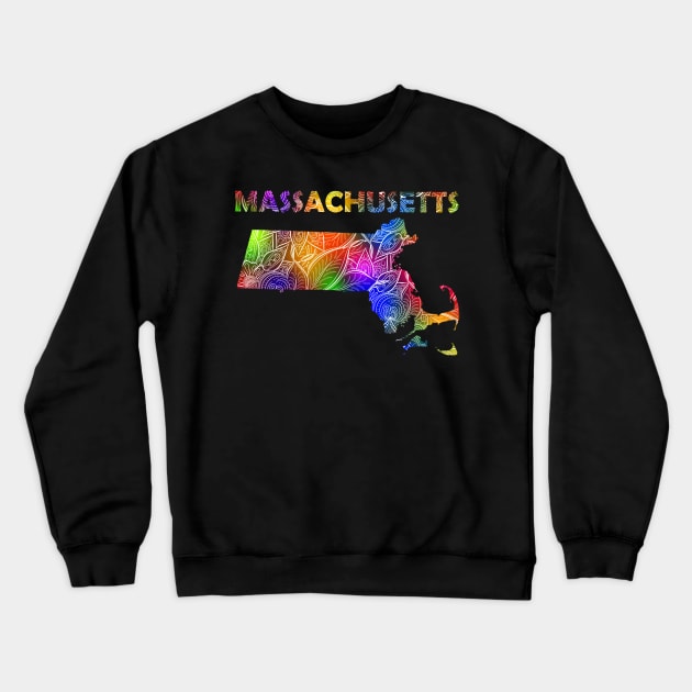 Colorful mandala art map of Massachusetts with text in multicolor pattern Crewneck Sweatshirt by Happy Citizen